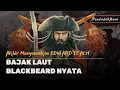 Download Lagu Bajak Laut Edward teach alias Blackbeard Sosok Nyata yang Menginspirasi Karakter terkejam One Piece MP3