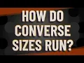 How do converse sizes run
