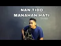 Download Lagu NAN TIDO MANAHAN HATI  | COVER Dhani Rilvi #laguminang #laguminanglamo #laguranahminang