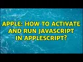 Apple How to activate and run JavaScript in AppleScript
