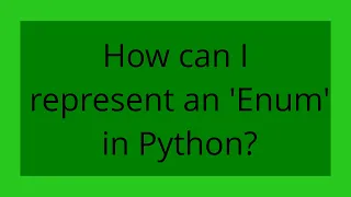 How can I represent an Enum in Python