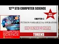 12th std Computer Science chapter 5 Python Variables and operators important 5 mark TOKENS