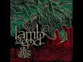 Lamb of God - Now You've Got Something to Die For (Lyrics) [HQ]