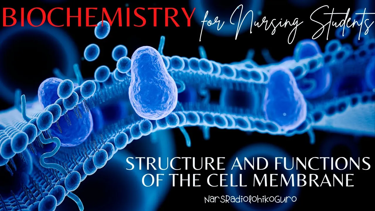 Structure & Functions of a Cell Membrane : Biochemistry for Nursing Students