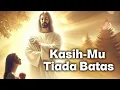 Lagu Kasih-Mu Tiada Batas (Official Lyrik Video) | Christian Liu