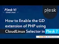 How to Enable the GD extension of PHP using CloudLinux Selector in Plesk