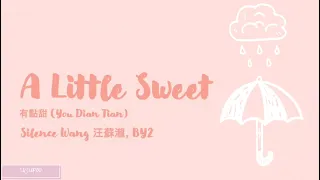 Download (Ost. Love O2O) A Little Sweet (有點甜 You Dian Tian) - Silence Wang汪蘇瀧 \u0026 BY2  Lyrics + Eng Translation MP3