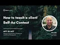 How to teach a client Self-As-Context in Acceptance and Commitment Therapy