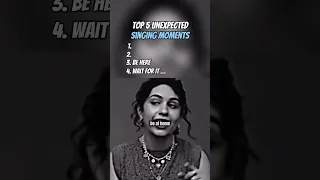 TOP 5 UNEXPECTED SINGING MOMENTS
