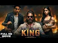 THE KING (2025) FULL HD MOVIE | Shahrukh Khan | Suhana Khan Ki New Leaked Movie 2025