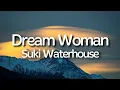 Download Lagu Suki Waterhouse - Dream Woman (Lyrics)