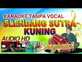 Lagu SLENDANG SUTRA KUNING - KARAOKE TANPA VOCAL (AUDIO HD)