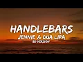Lagu Jennie - HandleBars feat.Dua Lipa (8D AUDIO)