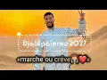 Djalil palermo 2027 «marche ou créve» 