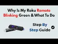 Why Is My Roku Remote Blinking Green What It Means How to Fix