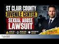 St Clair County Juvenile Detention Center Sexual Abuse Lawsuit Illinois Abuse Victims Rights