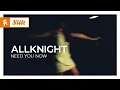 Download Lagu ALLKNIGHT - Need You Now [Melodic House | Monstercat]
