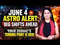 June 4 Astro Alert A Major Cosmic Shift Could Change Your Zodiac s Destiny Times Mantra