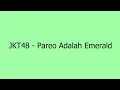 Download Lagu JKT48 - Pareo Adalah Emerald (Pareo Wa Emerald) | Lyric