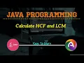JAVA Program To Calculate HCF LCM of Two Numbers