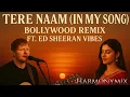 Download Lagu Tere Naam - Heart of Bollywood - Inspired by Ed Sheeran