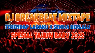 Download DJ BREAKBEAT MIXTAPE | TERENDAP LARAKU X SEMUA BERLALU | SPESIAL TAHUN BARU 2022 MP3