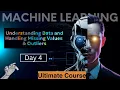 Handling Missing Data Outliers Ultimate Machine Learning Course - Day 4