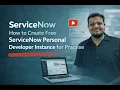 Create Free ServiceNow Personal Developer Instance Complete Guide for Beginners