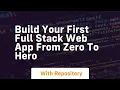 build your first full stack web app from zero to hero