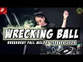 Download Lagu DJ WRECKING BALL BREAKBEAT FULL MELODY TERBARU 2025 FULL BASS !!