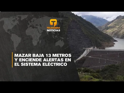 Mazar baja 13 metros y enciende alertas en el sistema eléctrico