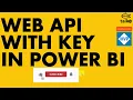 Secrets to Mastering Web API Key Usage in Power BI