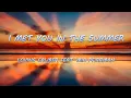 Lagu I Met You In The Summer - Loving Caliber feat. Mia Pfirrman | Lyrics / Lyric Video