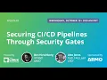 LF Live Webinar Securing Pipelines Through Security Gates