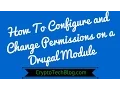 How to Configure and Change Permissions on a Drupal Module