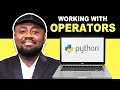 Python Tutorials 3 - Working with Operators