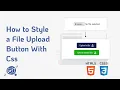 How to Style a File Upload Button With CSS