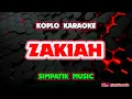 Download Lagu ZAKIAH KARAOKE - SIMPATIK MUSIC @koplokaraooke 