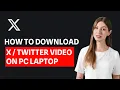 How To Download X Twitter On PC Laptop