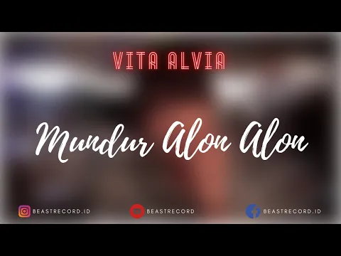 Download MP3 Vita Alvia - Mundur Alon Alon Lirik | Mundur Alon Alon - Vita Alvia Lyrics