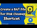 Create BAT File for Create Disk Cleanup Tool Shortcut on Desktop