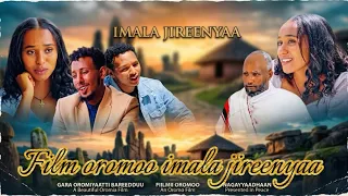 new afaan oromo film imala jireenyaa 2026