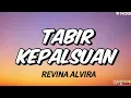 REVINA ALVIRA - TABIR KEPALSUAN (Lirik Lagu)