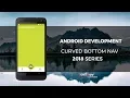 Android Studio Tutorial - Curved Bottom Navigation View with Animation and Event