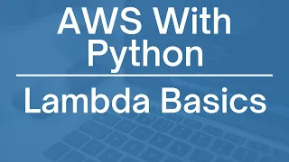 AWS with Python Mastering Lambda Basics