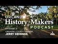 Orlando History Makers Podcast Episode 2 - Orange County Mayor Jerry Demings