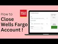How to Close Wells Fargo Account