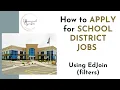 How to APPLY for SCHOOL DISTRICT JOBS Using EdJoin filters