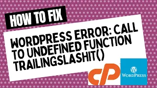 Wordpress error Call to undefined function trailingslashit