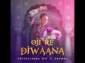 Oji Re Diwaana - Chitralekha Sen & Bramha